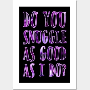 Do you snuggle as good as I do? Bright Purple Posters and Art